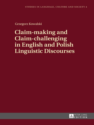 cover image of Claim-making and Claim-challenging in English and Polish Linguistic Discourses